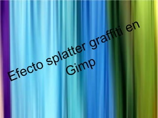 Efecto splatter graffiti en Gimp 