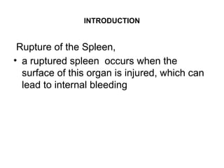 Spleen Rapture The Rupture of the SPLEEN RUPTURE and its management | PPTX