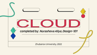 completed by: NurashevaAliya, Design-101
Zhubanov University, 2022
 