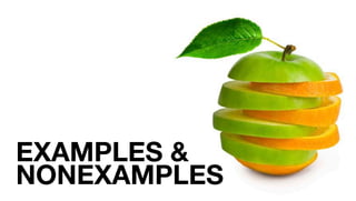 EXAMPLES &
NONEXAMPLES
 
