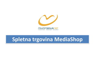 Spletna trgovina MediaShop

 