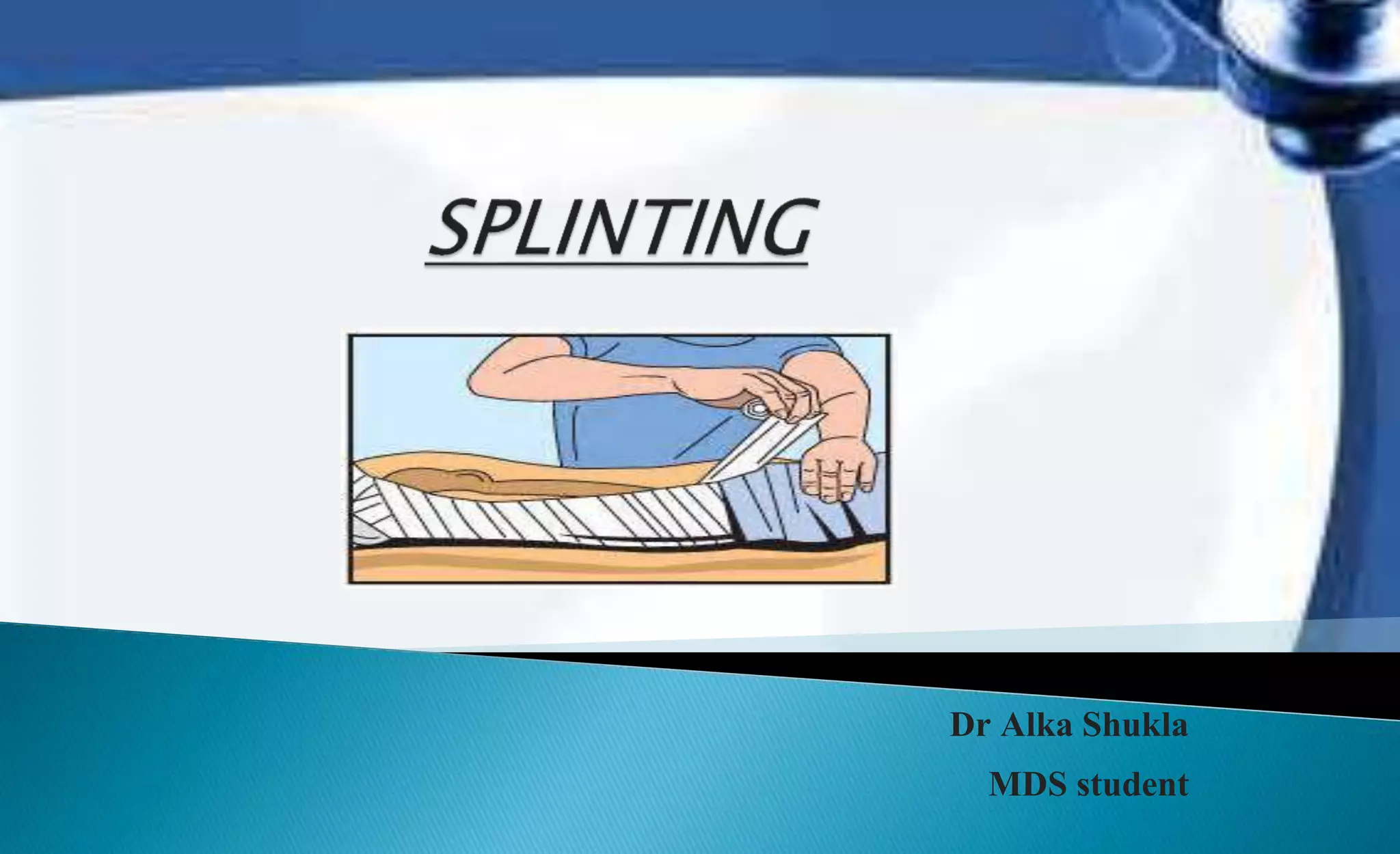 Splintimng Splinting | PPTX