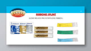 49
RIBBOND SPLINT
(LENO WEAVE POLYETHYLENE FIBRES )
 