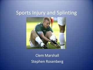 Sports Injury and Splinting Clem Marshall Stephen Rosenberg 