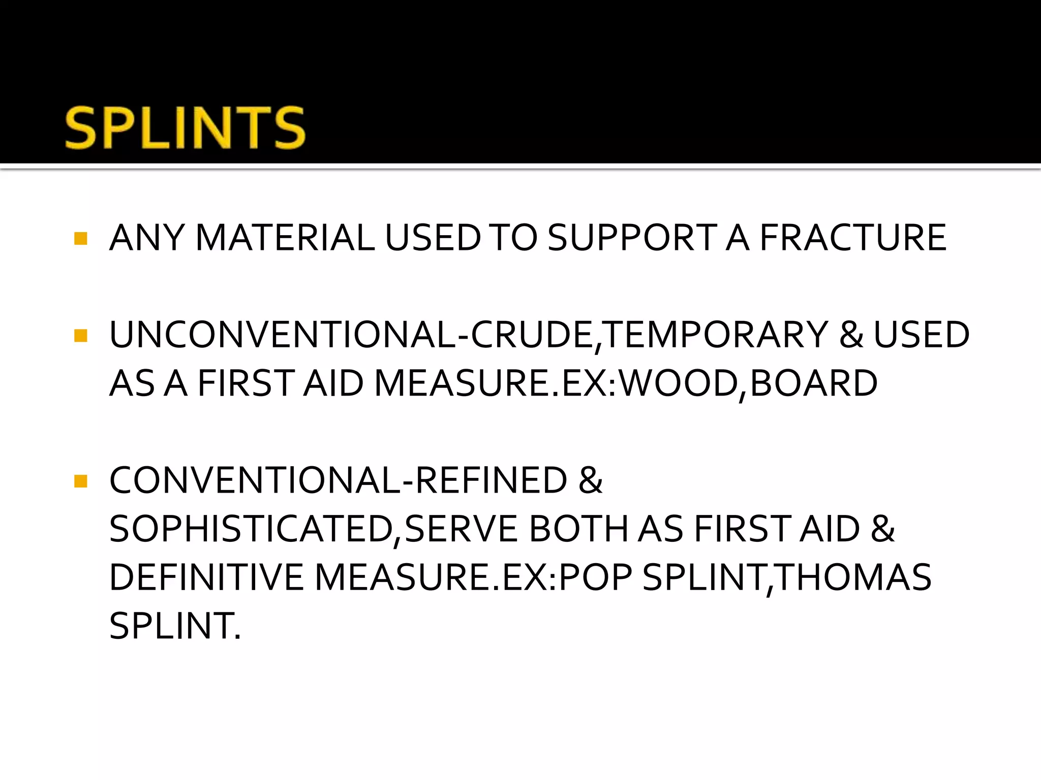 Unconventuonal Splints Splints and tractions | PPTX