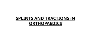 Comprehensive Guide to Splints and Tractions in Orthopaedics: Types ...