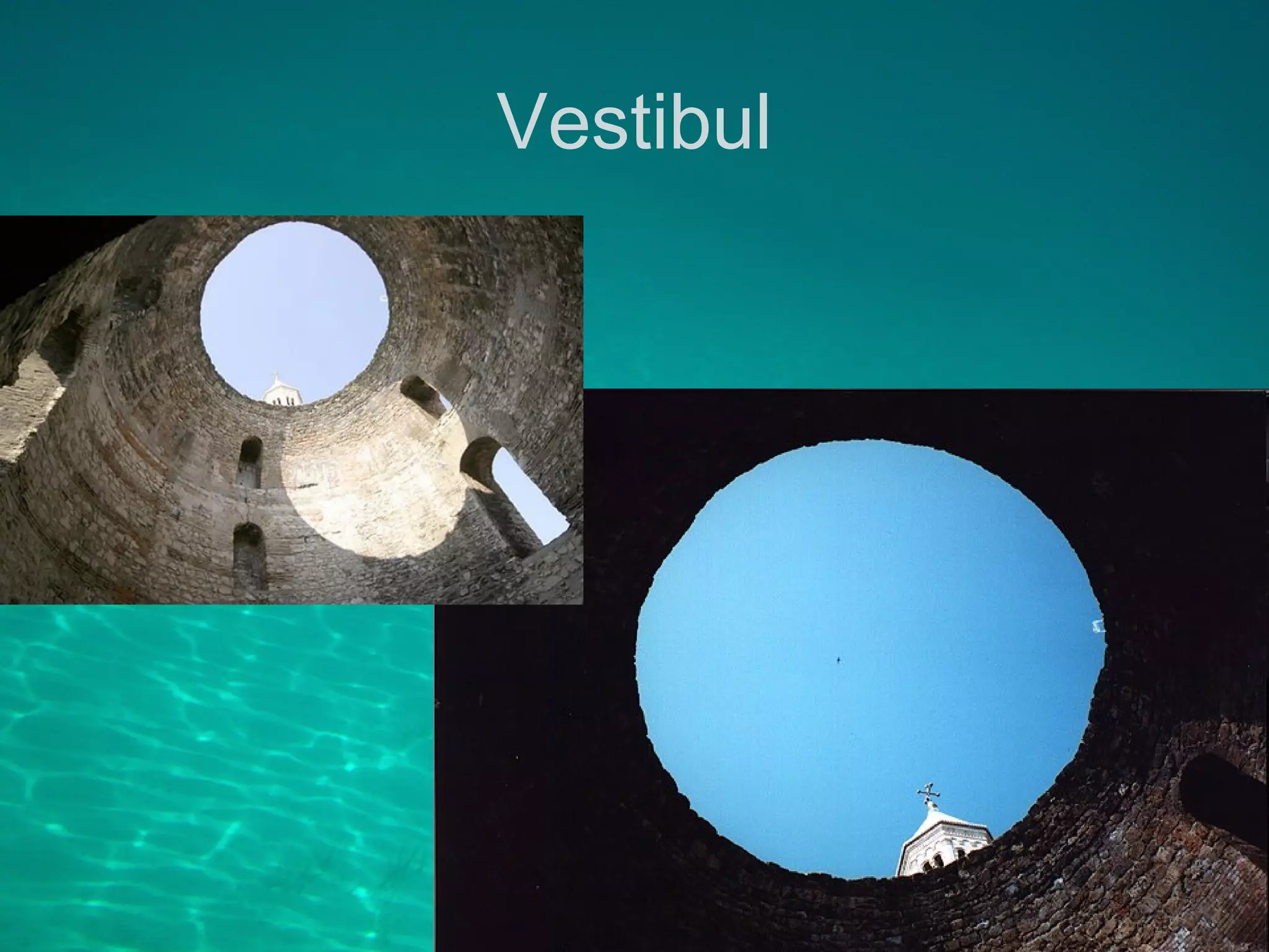 Vestibul
 