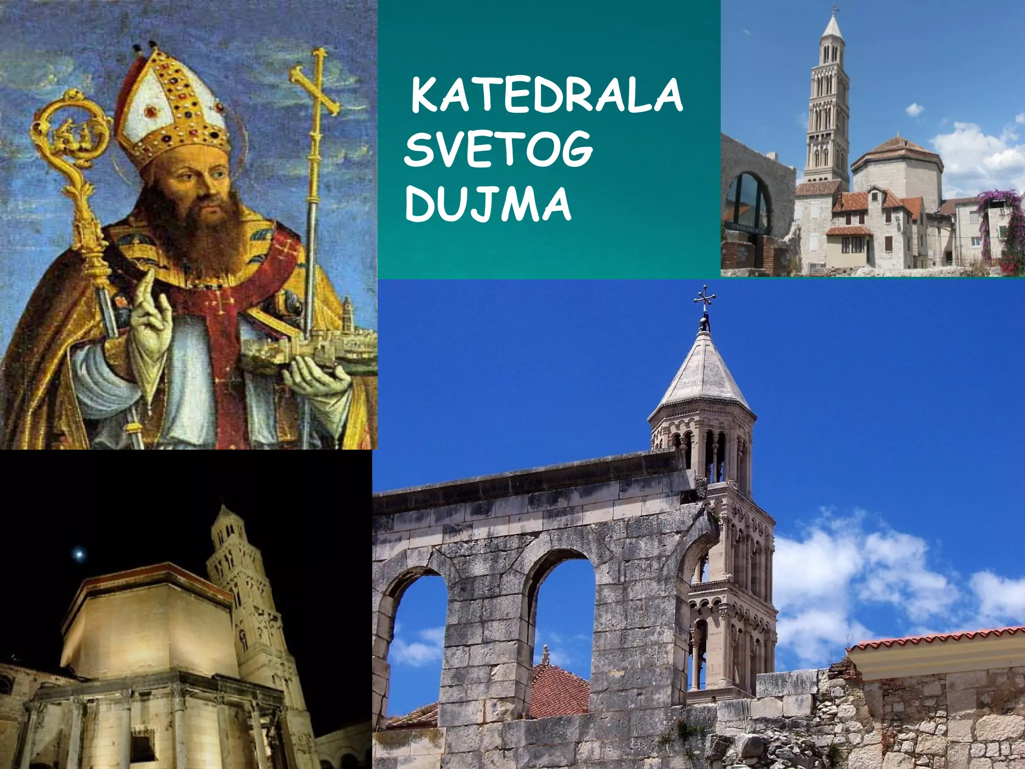 KATEDRALA
SVETOG
DUJMA
 
