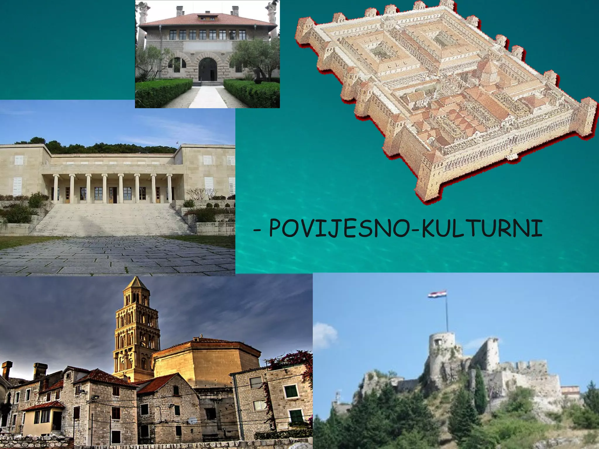 - POVIJESNO-KULTURNI
 