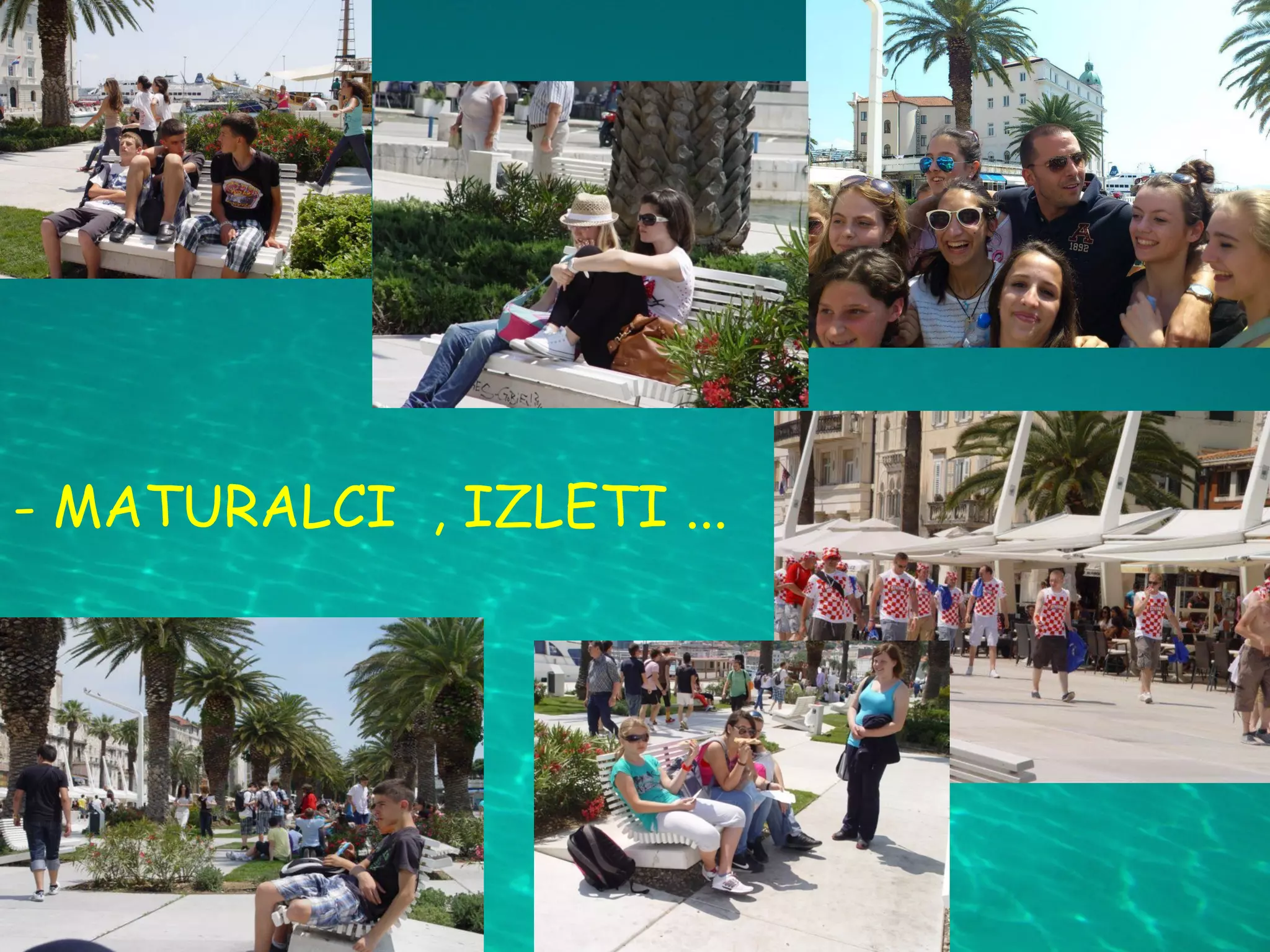 - MATURALCI , IZLETI ...
 