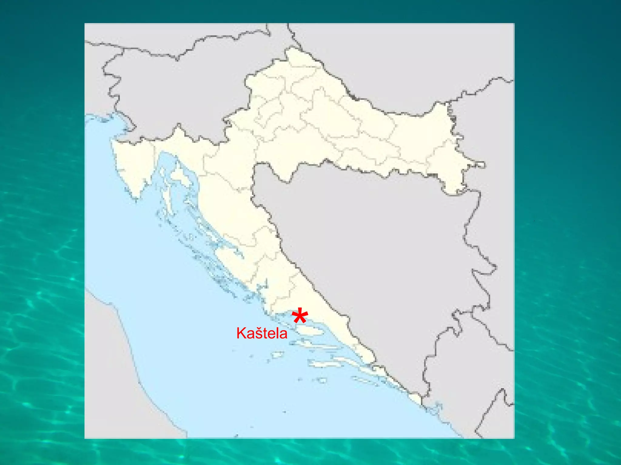 Kaštela   *
 