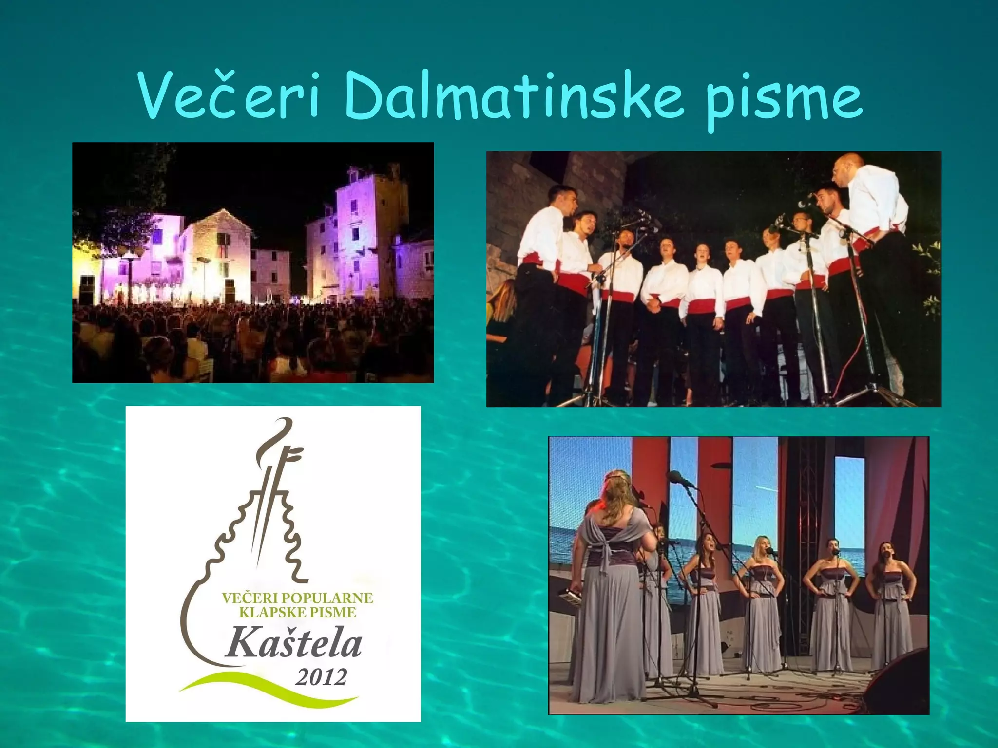 Večeri Dalmatinske pisme
 