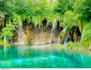 Saturday, June 8, 13
 