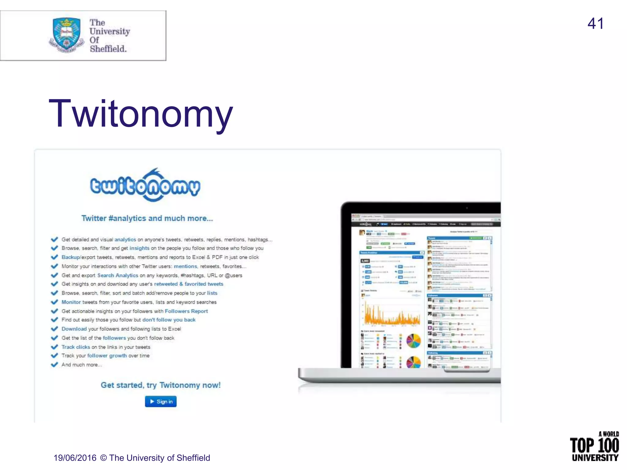 Twitonomy
19/06/2016 © The University of Sheffield
41
 