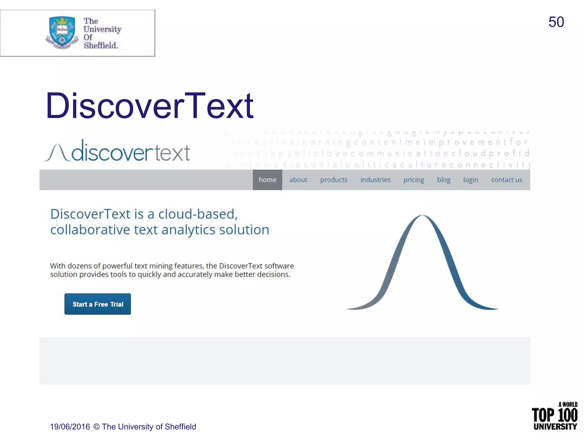 DiscoverText
19/06/2016 © The University of Sheffield
50
 
