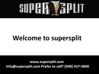 Welcome to supersplit
 