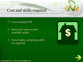 Costs around $100 Some free tools are also available online Some higher computing skills are required Cost and skills required 