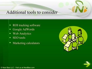 ROI tracking software  Google AdWords  Web Analytics  SEO tools  Marketing calculators   Additional tools to consider 