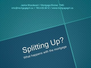 Jackie Woodward // Mortgage Broker, TMG
info@mortgagegirl.ca // 780.433.8412 // www.mortgagegirl.ca

 