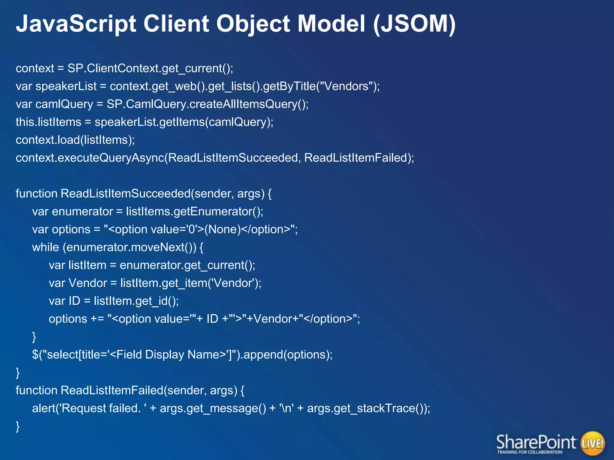 JavaScript Client Object Model (JSOM)
context = SP.ClientContext.get_current();
var speakerList = context.get_web().get_lists().getByTitle("Vendors");
var camlQuery = SP.CamlQuery.createAllItemsQuery();
this.listItems = speakerList.getItems(camlQuery);
context.load(listItems);
context.executeQueryAsync(ReadListItemSucceeded, ReadListItemFailed);

function ReadListItemSucceeded(sender, args) {
var enumerator = listItems.getEnumerator();
var options = "<option value='0'>(None)</option>";
while (enumerator.moveNext()) {
var listItem = enumerator.get_current();
var Vendor = listItem.get_item('Vendor');
var ID = listItem.get_id();
options += "<option value='"+ ID +"'>"+Vendor+"</option>";
}
$("select[title='<Field Display Name>']").append(options);
}
function ReadListItemFailed(sender, args) {
alert('Request failed. ' + args.get_message() + 'n' + args.get_stackTrace());
}

 