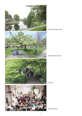10
Involved citizens
Intimacy
Open water, grand views
Enjoyable park spaces
 