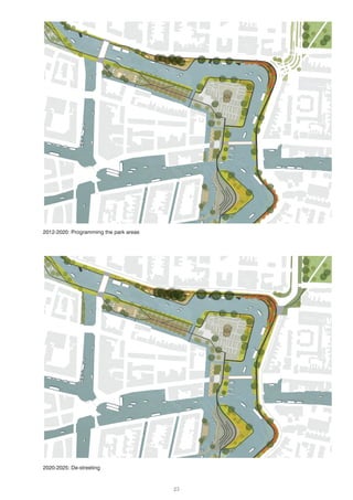 23
2020-2025: De-streeting
2012-2020: Programming the park areas
 