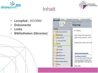 Inhalt Le rnpfad  - SCORM Do k ument e   Links Bibliotheken (libraries) 