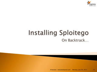 On Backtrack…
Monday, July 29, 2013@ndouba | ndouba@gmail.com 14
 