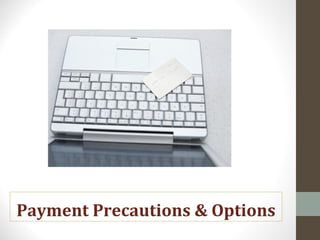 Payment Precautions & Options
 