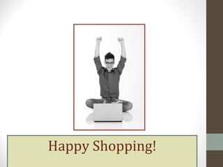 Happy Shopping!
 