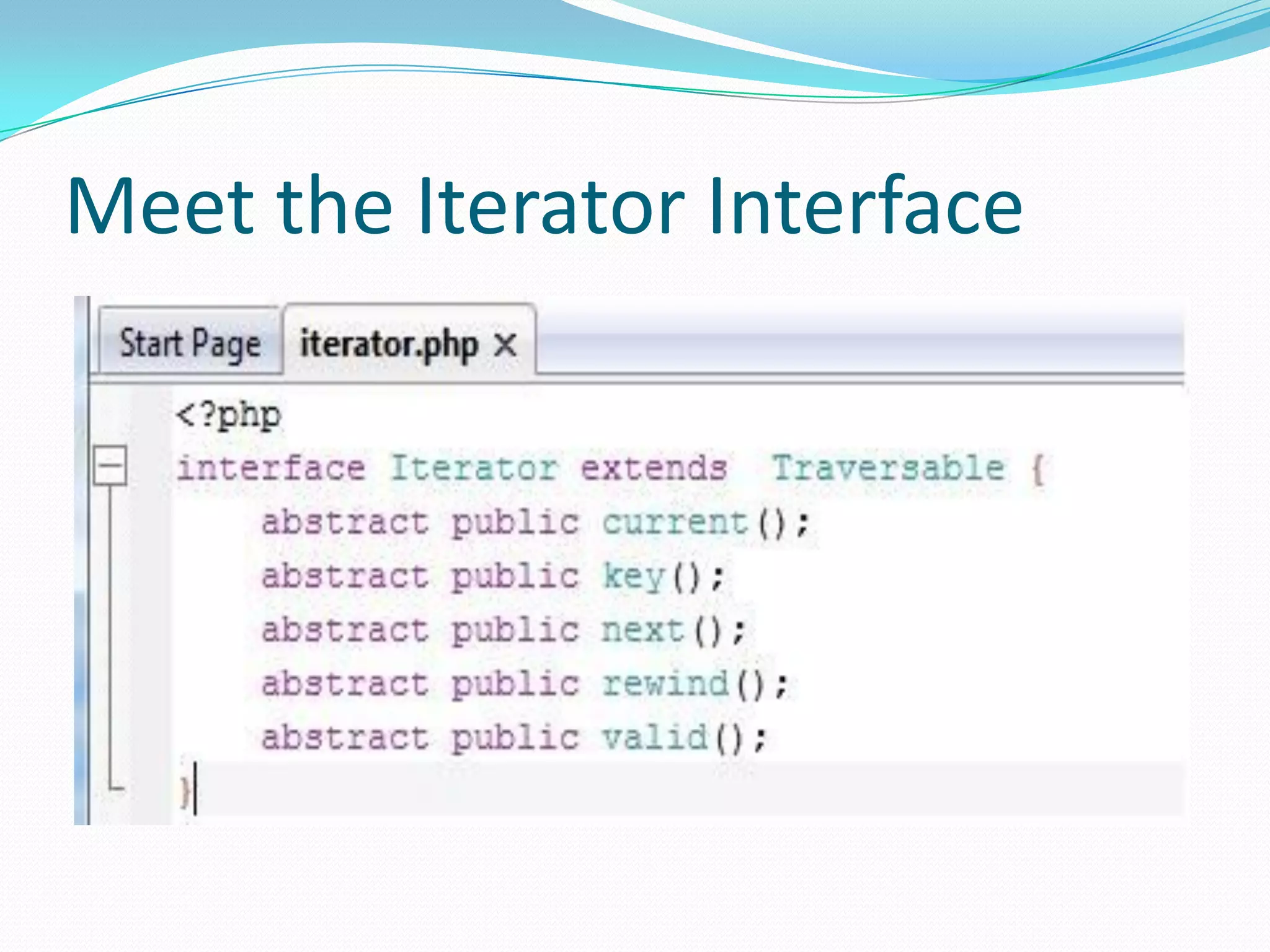 Meet the Iterator Interface
 