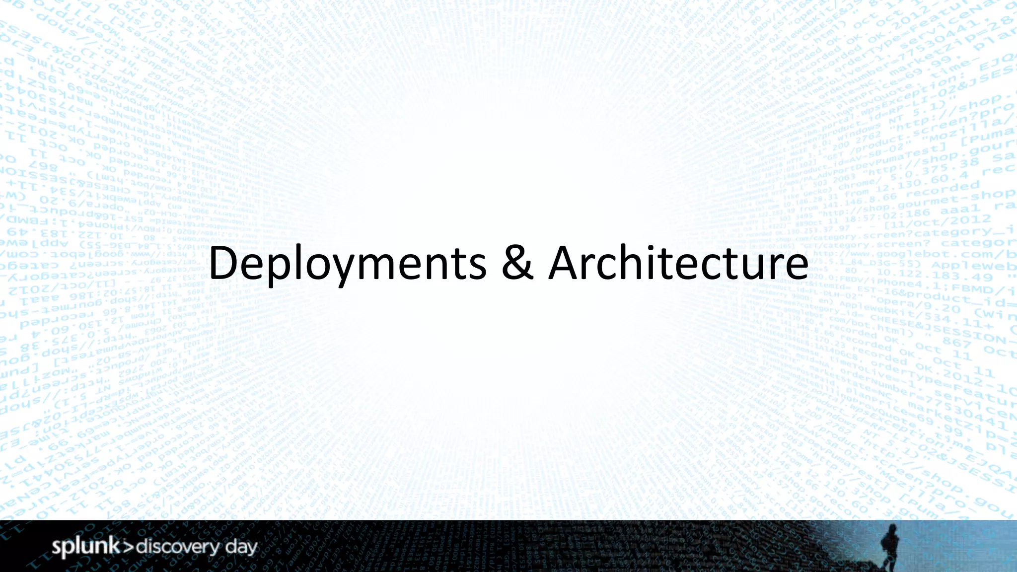Deployments	&	Architecture
 
