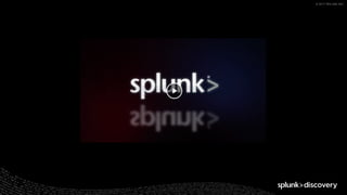 © 2017 SPLUNK INC.
 