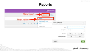 © 2017 SPLUNK INC.
Reports
 