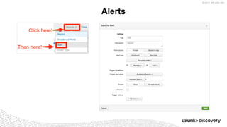 © 2017 SPLUNK INC.
Alerts
 
