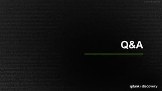 © 2017 SPLUNK INC.
Q&A
 
