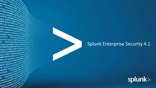 Splunk Enterprise Security 4.1
 