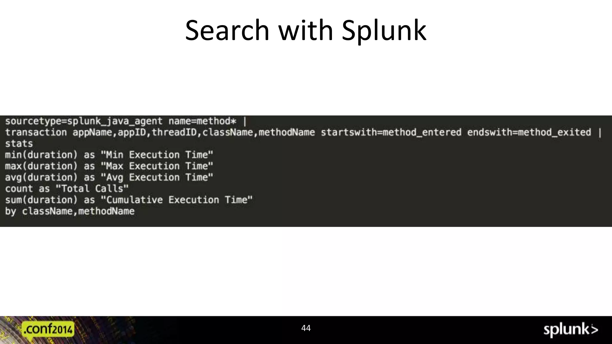 Search with Splunk 
44 
 