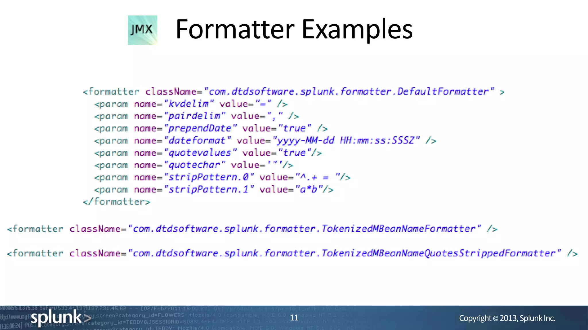 Copyright©2013,SplunkInc.
Formatter Examples
11
 