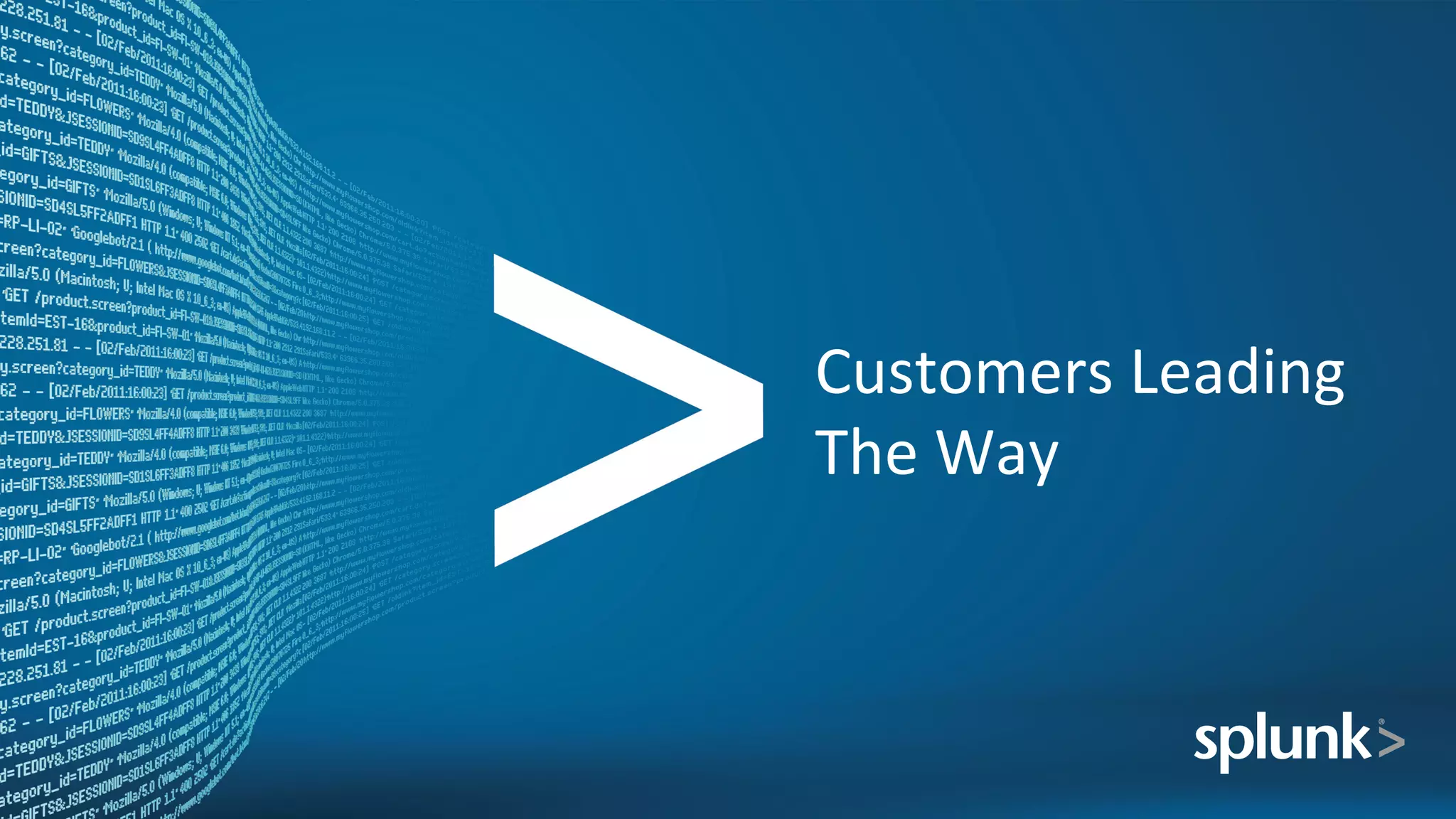 Customers	
  Leading	
  
The	
  Way	
  
 