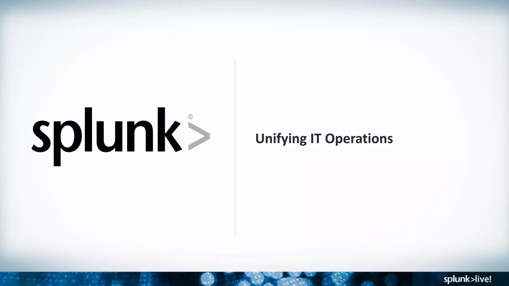 Unifying IT Operations
 