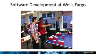 Software Development at Wells Fargo
 