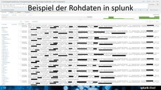 16
Beispiel der Rohdaten in splunk
 