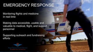 8
Monitoring flights and medicine
in real time
Making data accessible, usable and
valuable to medical, flight, and support
personnel
Supporting outreach and fundraising
efforts
© 2014 Splunk Inc. All rights reserved.
EMERGENCY RESPONSE
 