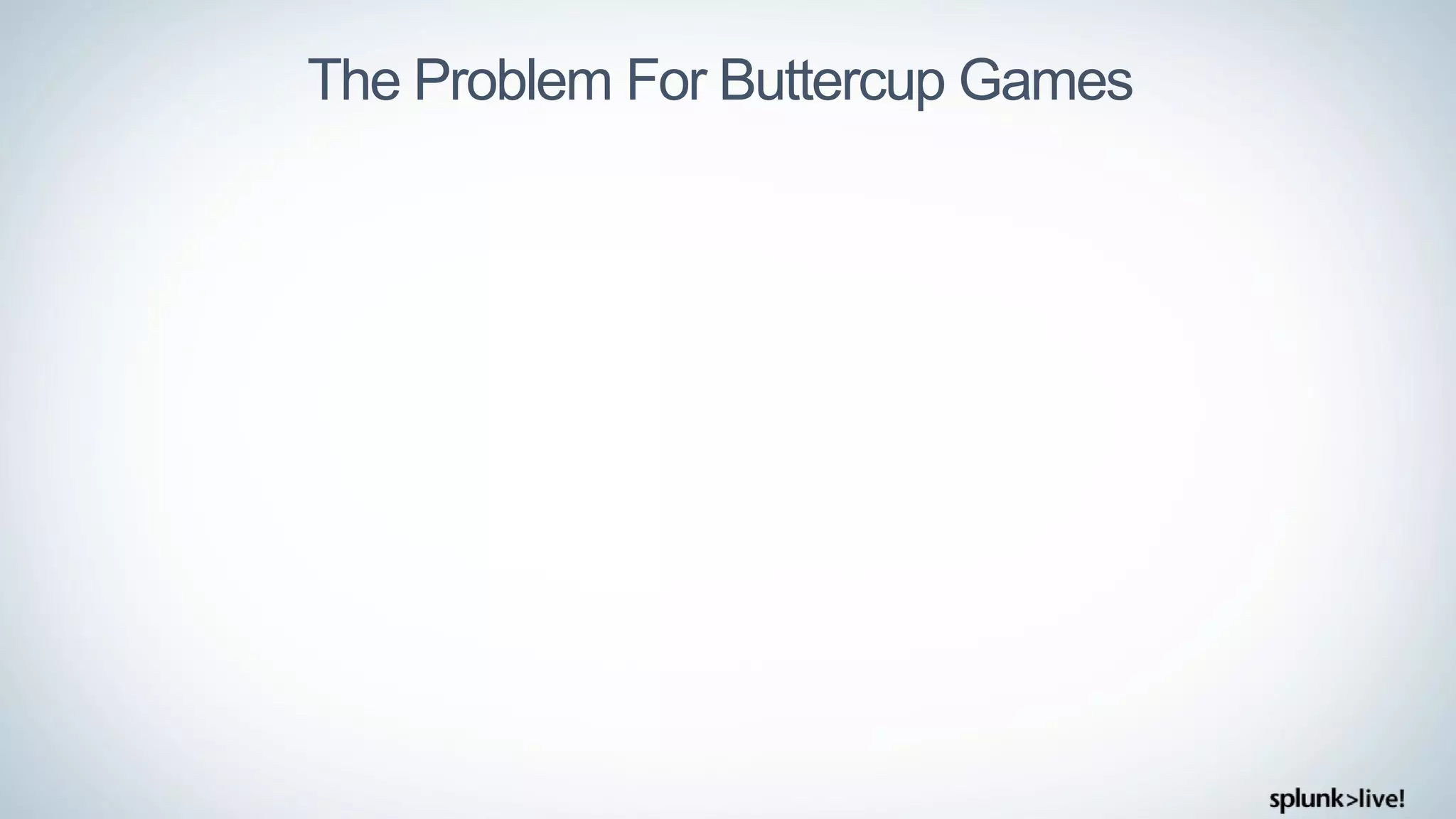 The Problem For Buttercup Games
 