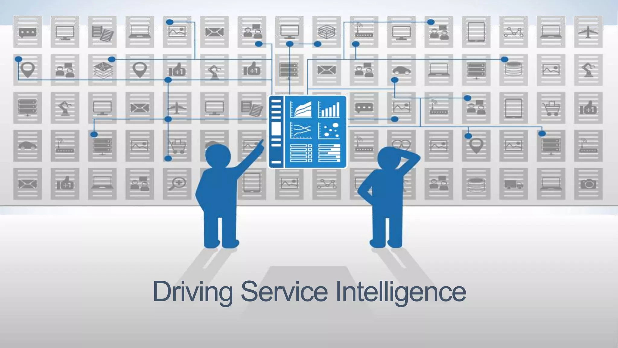 Driving Service Intelligence
 