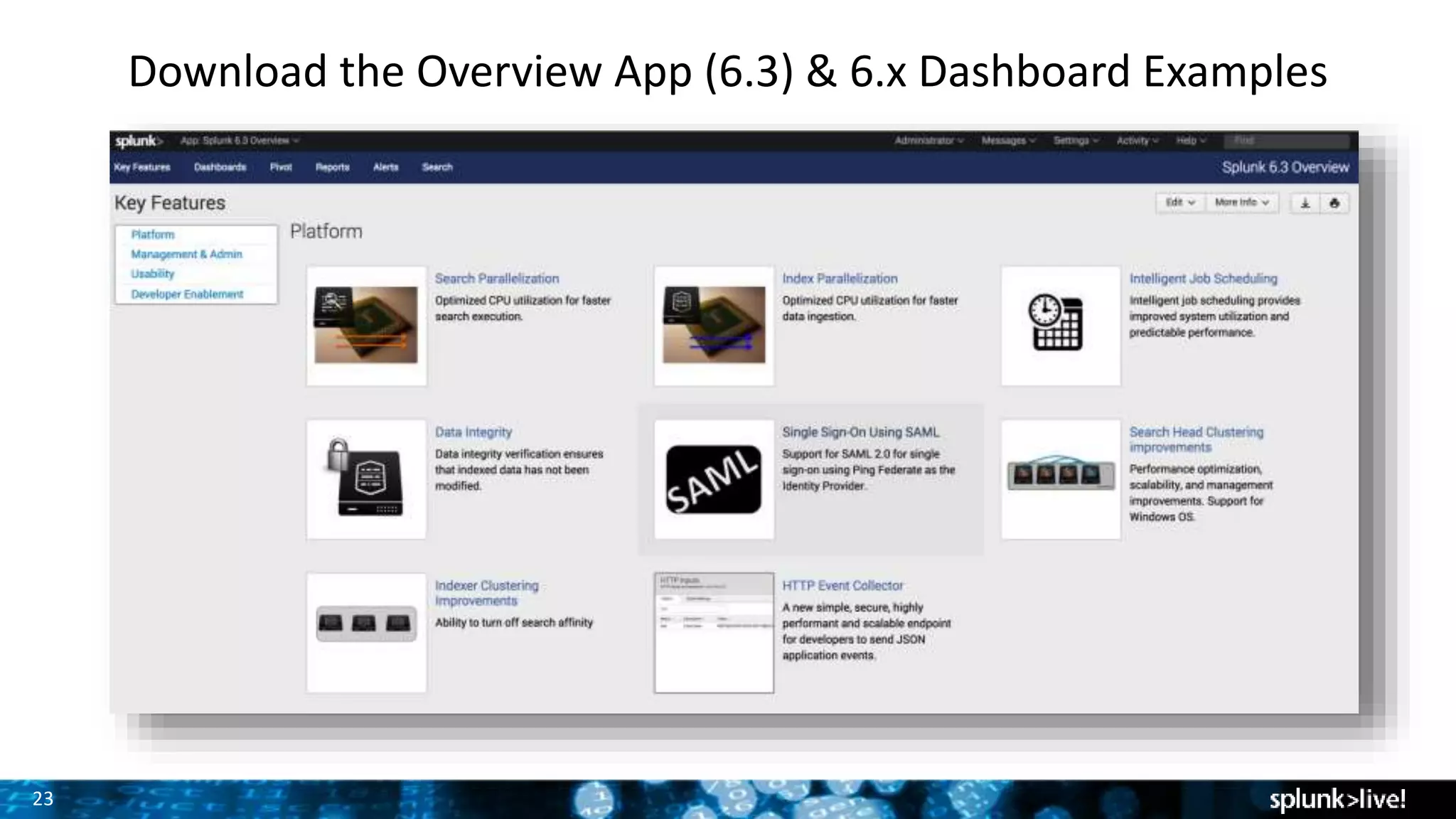 23
Download the Overview App (6.3) & 6.x Dashboard Examples
 