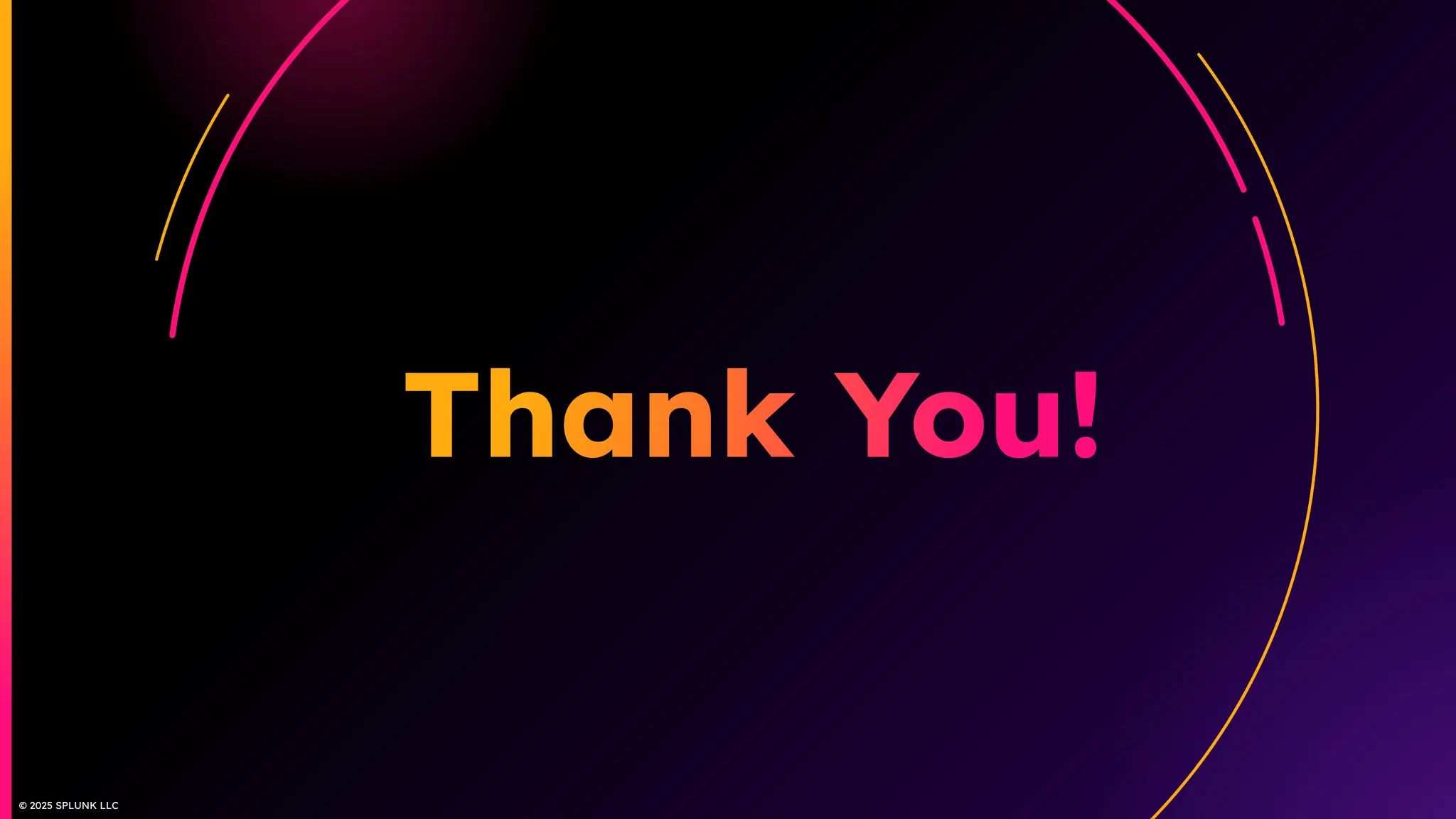 © 2025 SPLUNK LLC
© 2025 SPLUNK LLC
 