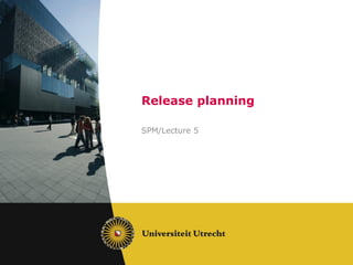 Software Product Management Release planning 
Lecture 5 
Sjaak Brinkkemper 
Garm Lucassen 
12 september 2014  