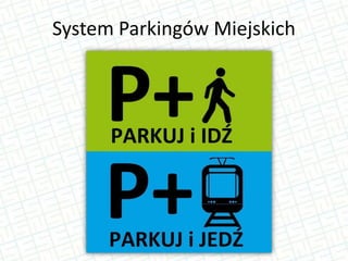 System Parkingów Miejskich
 